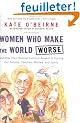 Women Who Make the World Worse: and How Their Radical Feminist Assault is Ruining Our Families, Military, Schools, and Sports