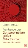 Frankenberger, Gottbekenntnisse gro�er Naturforscher