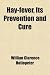 Hay-fever, Its Prevention and Cure