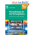 Pharmakologie f�r den Rettungsdienst: Medikamente in der Notfallversorgung - mit Zugang zum Elsevier-Portal
