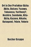 Ort in Der Prfektur Akita: Akita, Daisen, Yuzawa, Takanosu, Yurihonj, Noshiro, Semboku, Kita-Akita, Kazuno, Nikaho, Katagami, Date, Yokote-