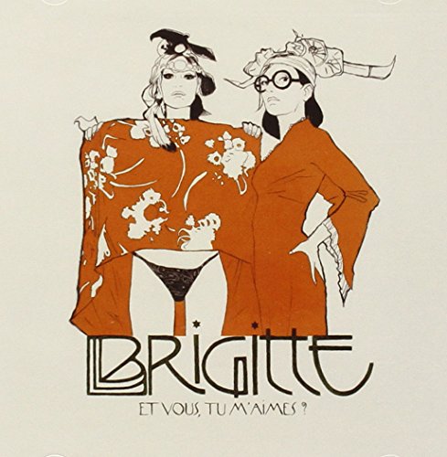Brigitte - Et Vous, Tu M