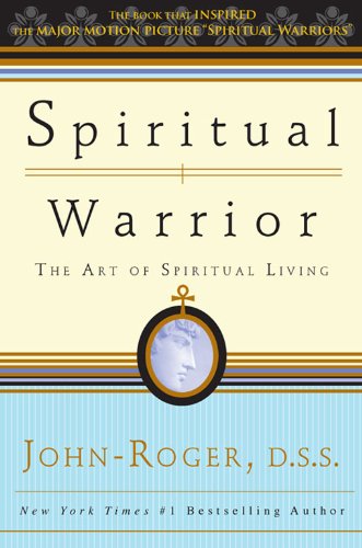 Spiritual Warrior: The Art of Spiritual Living