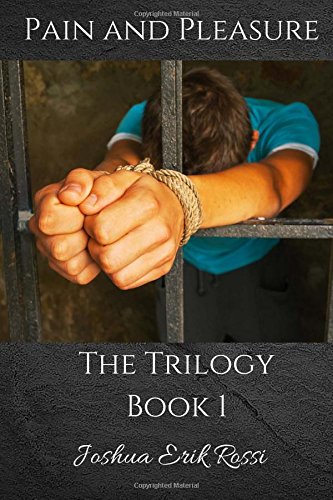 Pain and Pleasure: The Trilogy Book 1