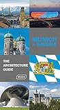 Munich + Bavaria : the architecture guide