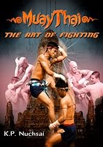 MuayThai - The Art of Fighting-From Free Kindle Books Library Click to Download Free Kindle Book -> MuayThai - The Art of Fighting