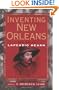 Inventing New Orleans: Writings of Lafcadio Hearn