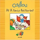Caillou: At a Fancy Restaurant (Out and About series)