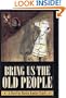 Bring Us the Old People