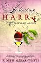 Seducing Harry: An Epicurean Affair A Novel