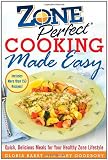 ZonePerfect Cooking Made Easy: Quick, Delicious Meals for Your Healthy Zone Lifestyle