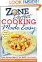 ZonePerfect Cooking Made Easy: Quick, Delicious Meals for Your Healthy Zone Lifestyle