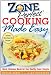Books : ZonePerfect Cooking Made Easy: Quick, Delicious Meals for Your Healthy Zone Lifestyle