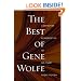 The Best of Gene Wolfe: A Definitive Retrospective of His Finest Short Fiction