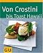 Von Crostini bis Toast Hawaii