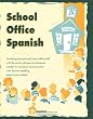 School Office Spanish: Providing school staff members with the vocabulary they need to assist parents in registering students and reponding to ... of the school program. (Spanish Edition)
