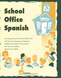 School Office Spanish: Providing school staff members with the vocabulary they need to assist parents in registering students and reponding to ... of the school program. (Spanish Edition)