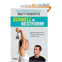 Schnell in Bestform!: Optimale Erfolge mit dem 2-Wochen-Turbo und dem 12-Wochen-Plan