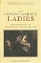 The Covent Garden Ladies: Pimp General Jack & The Extraordinary Story Of Harris's List