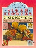 Sugar Flowers for Cake Decorating