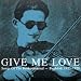 Give Me Love - The Brokenhearted Of Baghdad 1925-1929
