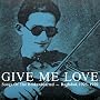 Give Me Love - The Brokenhearted Of Baghdad 1925-1929