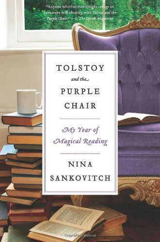 Tolstoy and the Purple Chair: My Year of Magical Reading by Sankovitch, Nina Reprint Edition [Paperback(2012/6/19)]