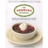 The Veselka Cookbook: Recipes and Stories from the Landmark Restaurant in New York's East Villageby Tom Birchard