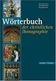 W&ouml;rterbuch der christlichen Ikonographie - Hannelore Sachs, Ernst Badst&uuml;bner, Helga Neumann