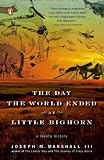 The Day the World Ended at Little Bighorn: A Lakota History