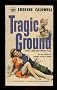 Tragic Ground