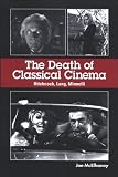 The Death of Classical Cinema: Hitchcock, Lang, Minelli (Suny Series, Horizons of Cinema)