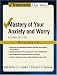 Mastery of Your Anxiety and Worry: Client Workbook: Workbook (Treatments That Work)