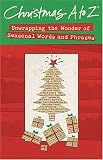 Christmas A to Z: Unwrapping the Wonder of Seasonal Words and Phrases