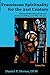 Franciscan Spirituality for the 21st Century: Selected Reflections from the Dating God Blog and Other Essays: Volume One