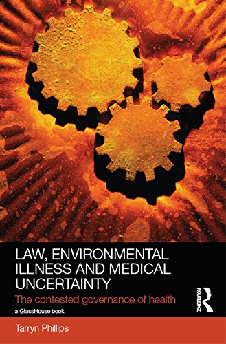 Law, Environmental Illness and Medical Uncertainty: The Contested Governance of Health (Social Justice)
