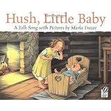 Hush, Little Baby: A Folk Song With Picturesby Marla Frazee