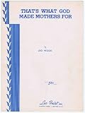 YOURE THE BEST LITTLE MOTHER THAT GOD EVER MADE, For voice and Piano