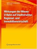 Produkt-Bild: Regionalwirtschaftliche und stadtstrukturelle Wirkungen des U-Bahn-Ausbaus in Wien