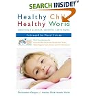 Healthy Child Healthy World: Creating a Cleaner, Greener, Safer Home by Christopher Gavigan