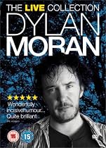 Dylan Moran: The Live Collection [DVD]