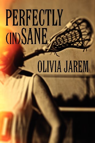 Perfectly (in)Sane, by Olivia Jarem