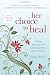 Her Choice to Heal: Finding Spiritual and Emotional Peace After Abortion