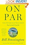 On Par: The Everyday Golfer's Surviva...