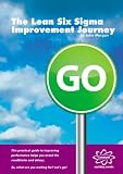 The Lean Six Sigma Improvement Journey: 1