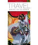 Travel: Where to Go When: Consultant Editor: Craig Doyle