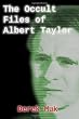 The Occult Files of Albert Taylor