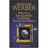Nouvelle encyclop�die du savoir relatif et absolupar Bernard Werber