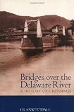 Bridges Over the Delaware River: A History of Crossings