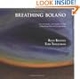 Breathing Bolano: Breathing by Tod Thilleman & from Corrido of Bolano by Richard Blevins